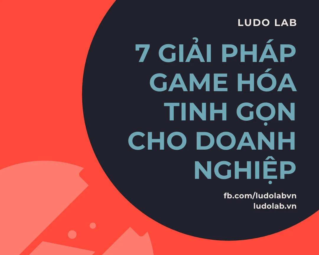 Những giải pháp game hóa tinh gọn cho doanh nghiệp