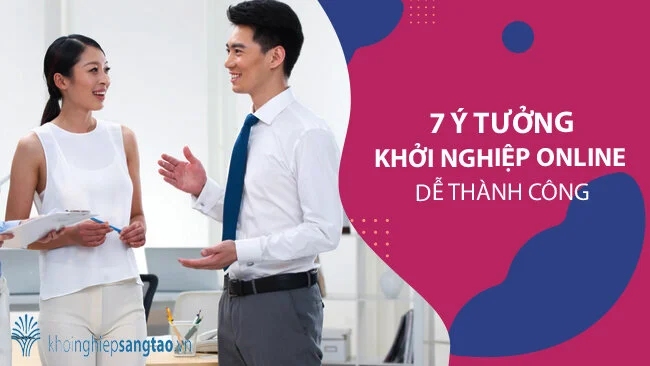 7 Ý tưởng khởi nghiệp Online dễ thành công