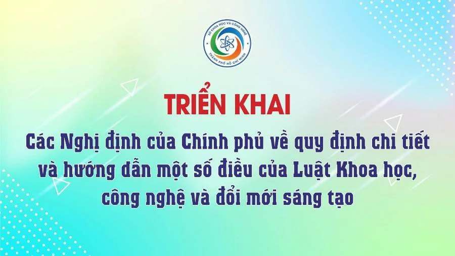 TP.HCM triển khai thực hiện các Nghị định mới của Chính phủ về Khoa học, Công nghệ và Đổi mới sáng tạo