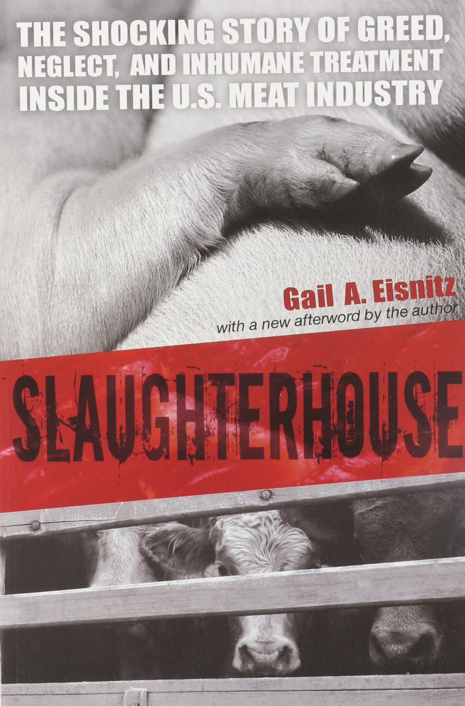 Slaughterhouse: The Shocking Story of Greed, Neglect, And Inhumane Treatment Inside the U.S. Meat Industry