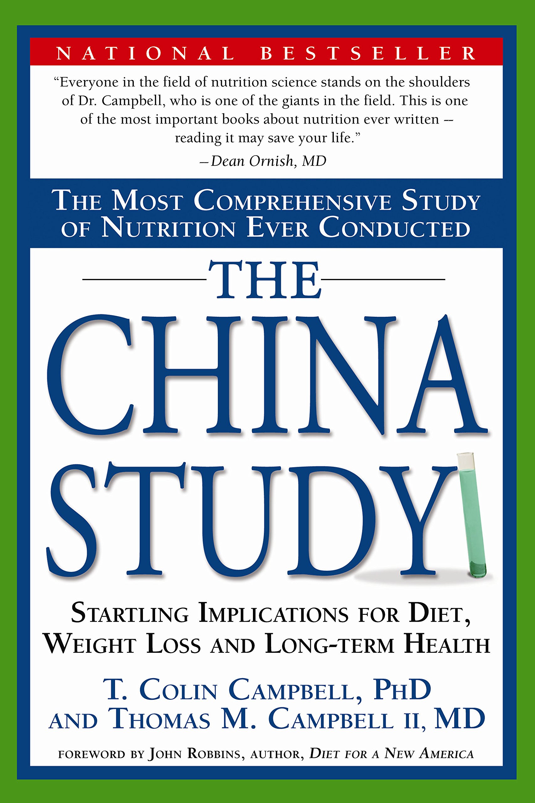 The China Study: The Most Comprehensive Study of Nutrition Ever Conducted and the Startling Implications for Diet, Weight Loss and Long-Term Health