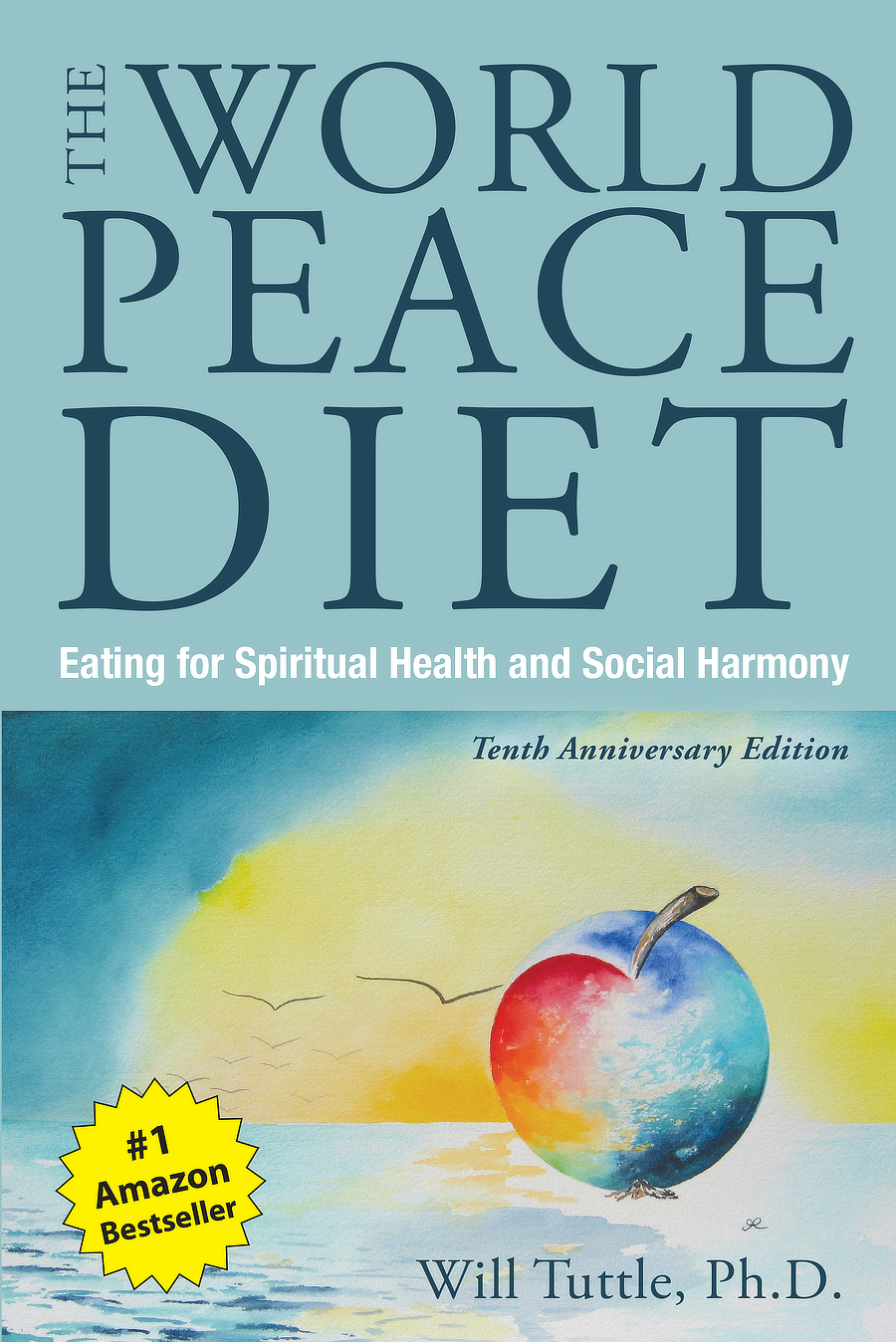 The World Peace Diet: Eating for Spiritual Health and Social Harmony