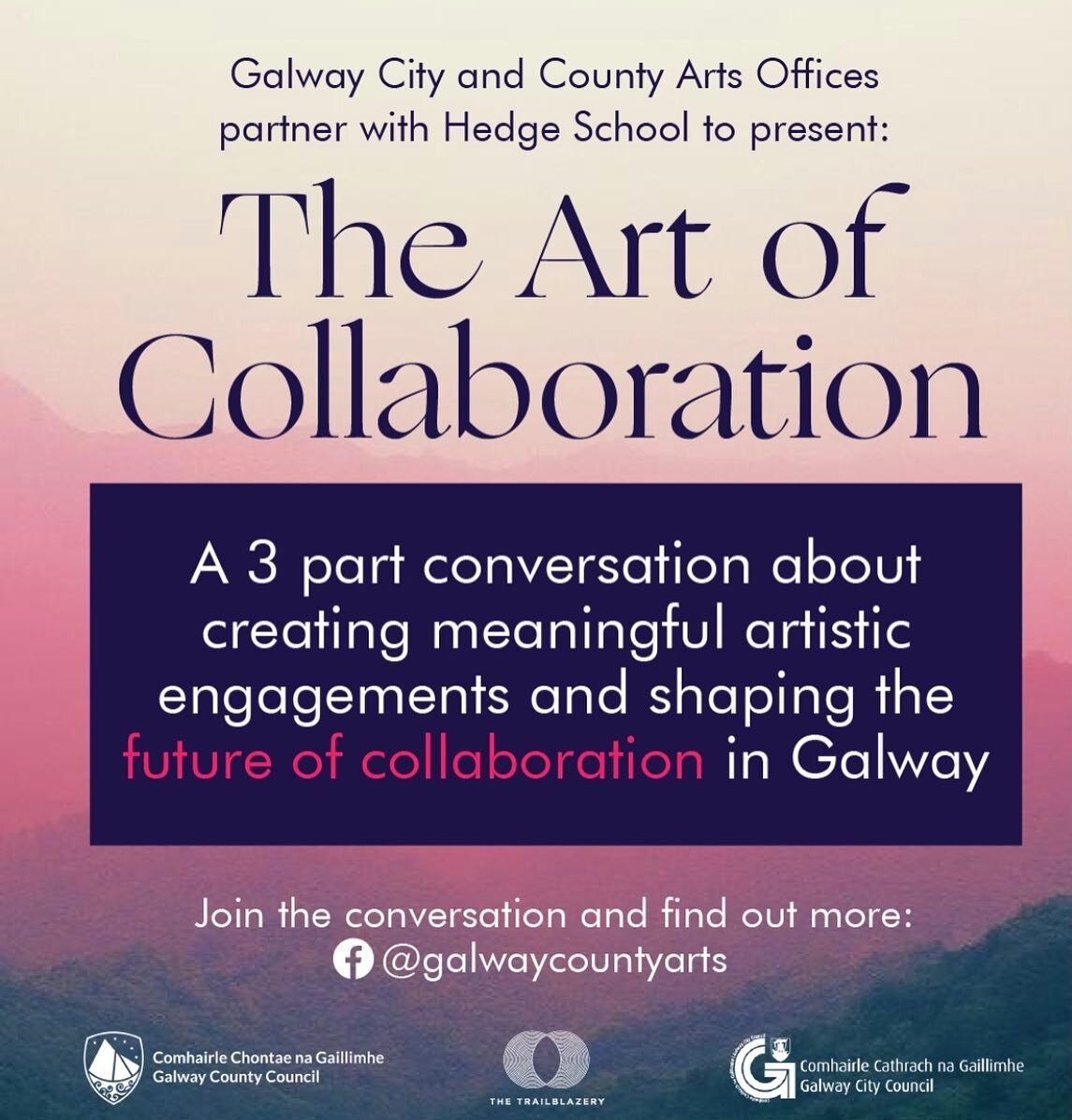 We are delighted to partner with 
Galway County Arts Office and City Arts Offices to present:
THE ART OF COLLABORATION
A 3-part conversation on Creating Meaningful Engagements and shaping the future of collaboration in Galway. We are inviting artists