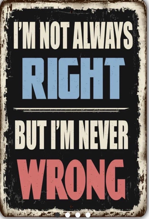 8” x 12” I’m Not Always Right $16.00