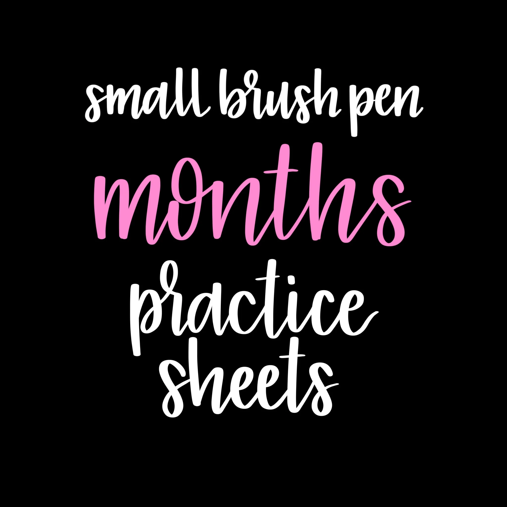 Months Practice Sheets - Small Brush Pens