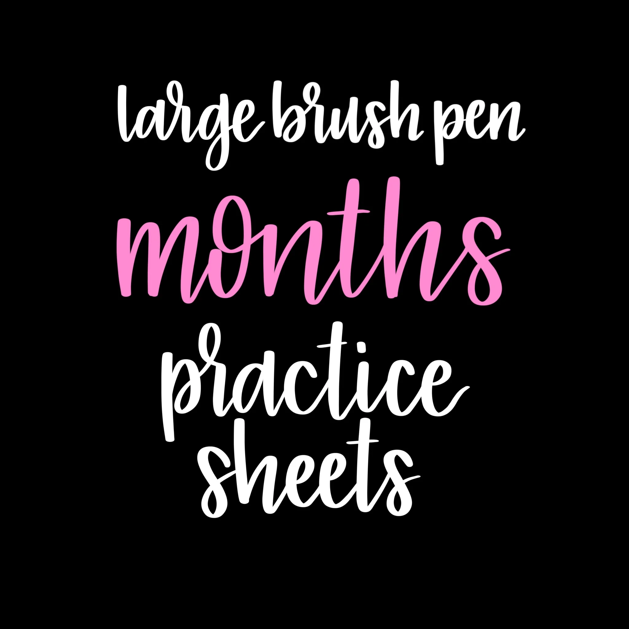 Practice Sheets Months - Large Brush Pens