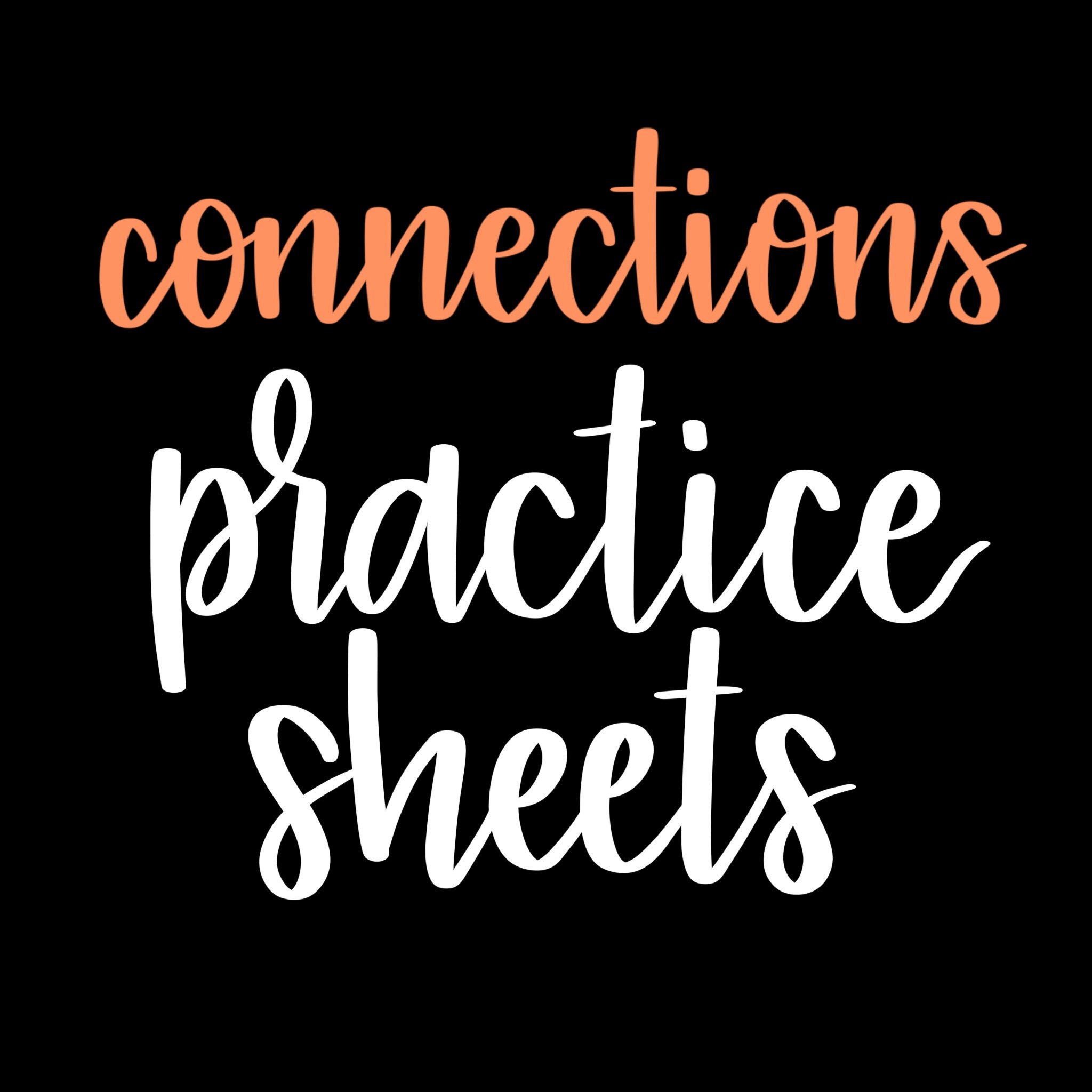 NEW! Practice Sheets - Connections