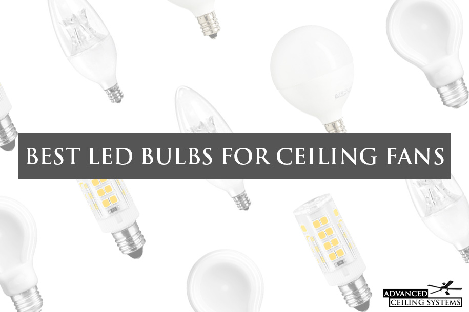 7 Best Led Bulbs For Ceiling Fans Top, Do You Need Special Light Bulbs For Ceiling Fans