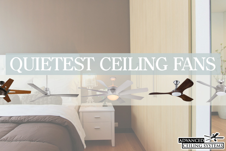 5 Quietest Ceiling Fans Available Right, Quiet Ceiling Fans For Bedrooms