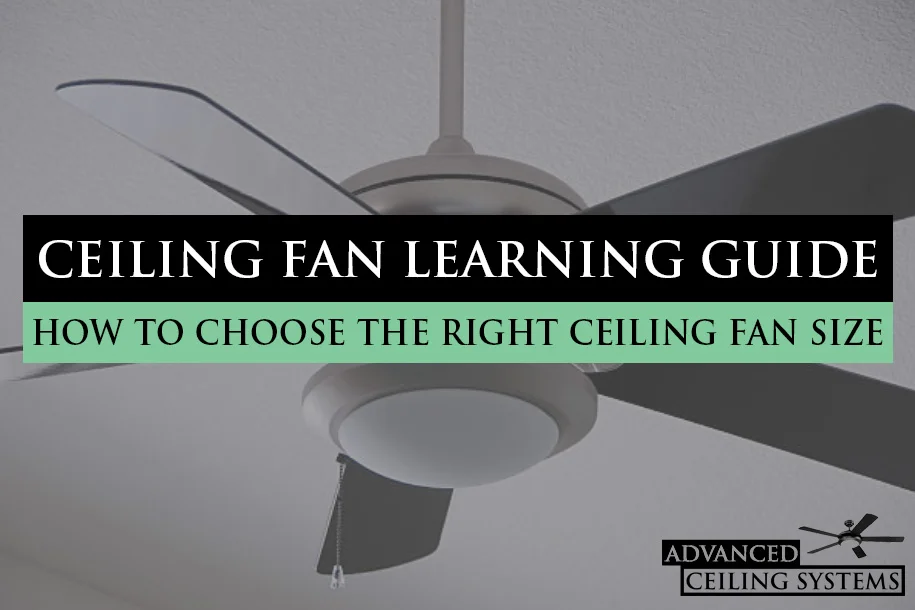 How to Choose the Right Ceiling Fan Size