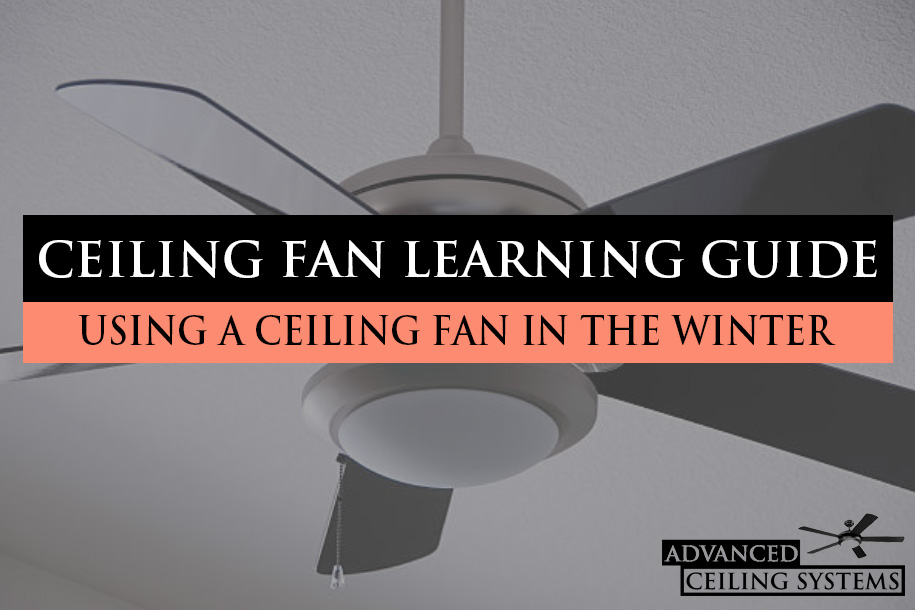 How To Use A Ceiling Fan In The Winter, Ceiling Fan Direction To Distribute Heat
