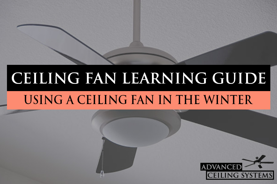 How To Use A Ceiling Fan In The Winter For Heat Circulation Advanced Systems How To Use A Ceiling Fan In The Winter, Ceiling Fan Direction To Distribute Heat