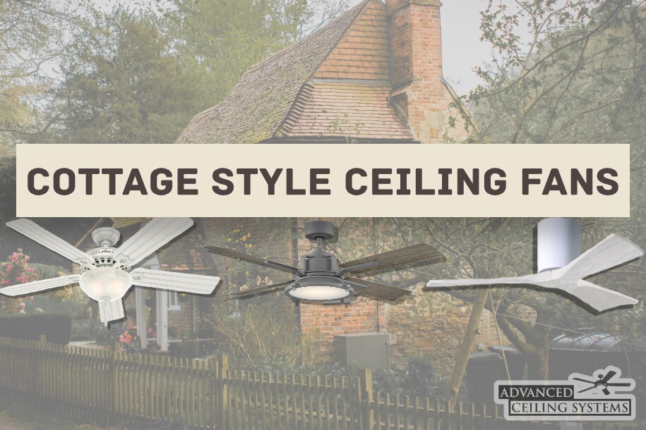 7 Cottage Ceiling Fans You'll Love! Country, Modern, and Beach Cottage Fans