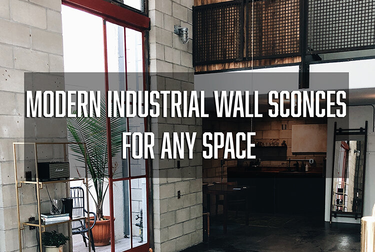 Modern Industrial Wall Sconces for Any Space