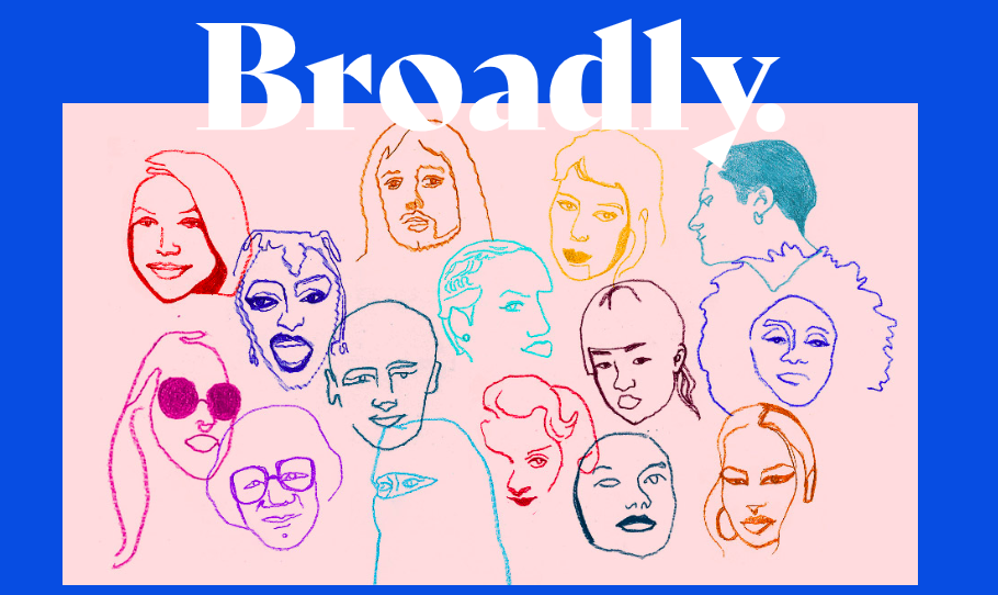 A colorful illustration of diverse line-drawn faces of women and men on a pink background, with the word 'Broadly' in large white upper and lowercase letters on a blue background at the top.
