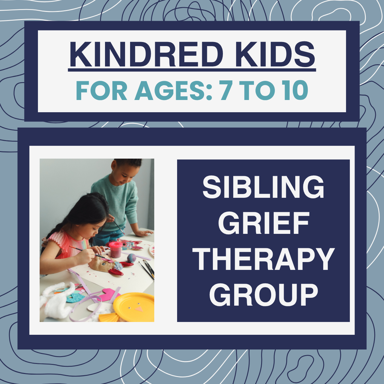 Sibling Grief Group: 7-10 Year Olds
