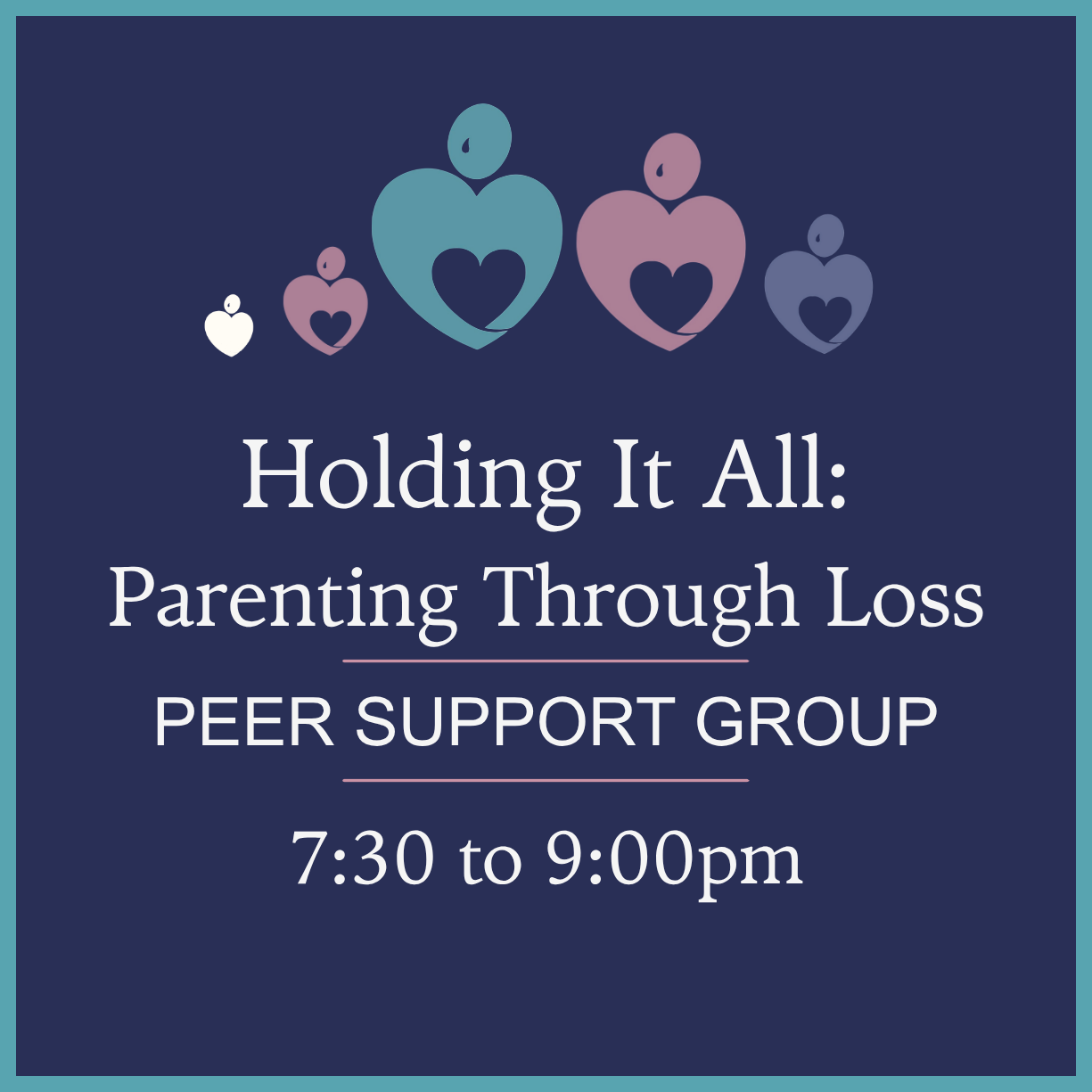 Holding It All: Parenting Through Loss Peer Support Group