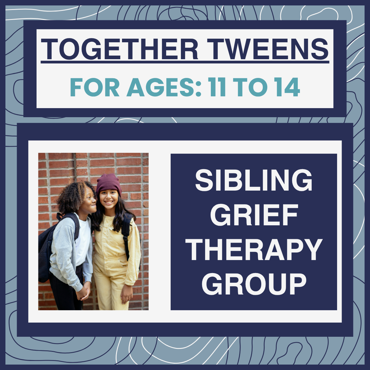 Sibling Grief Group: 11-14 Year OIds
