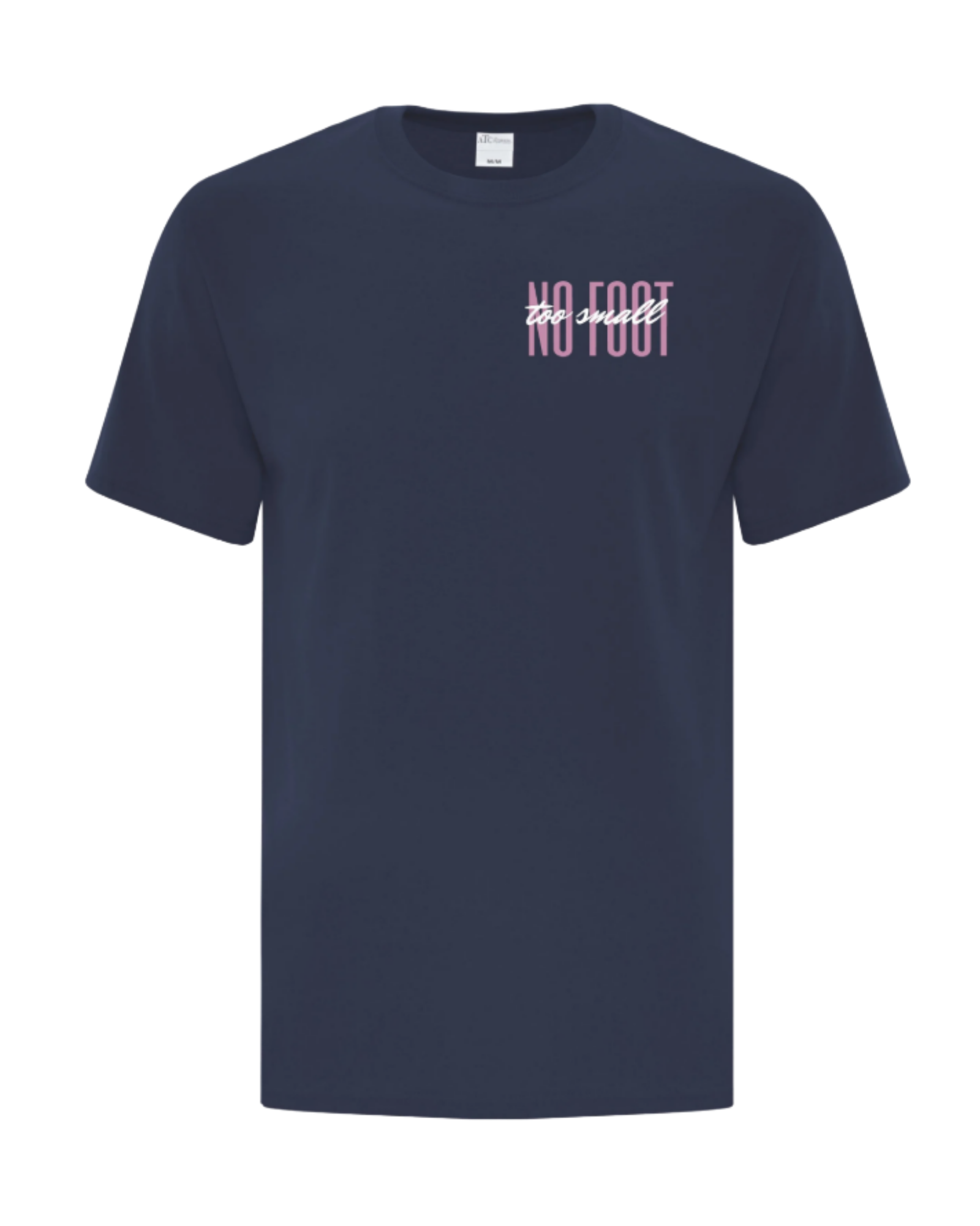 No Foot Too Small T-Shirt - Navy