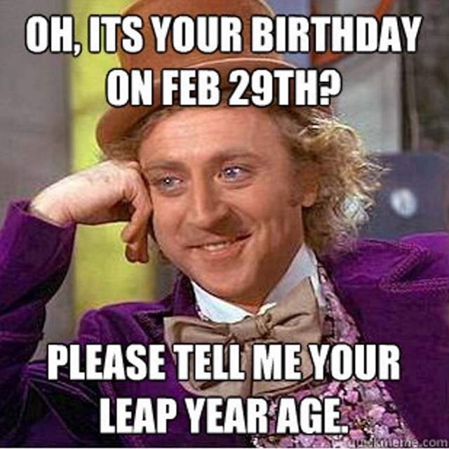 Happy Birthday to all you Leap Year babies! Take this extra day to treat yo self. #leapyear #treatyoself #extraday