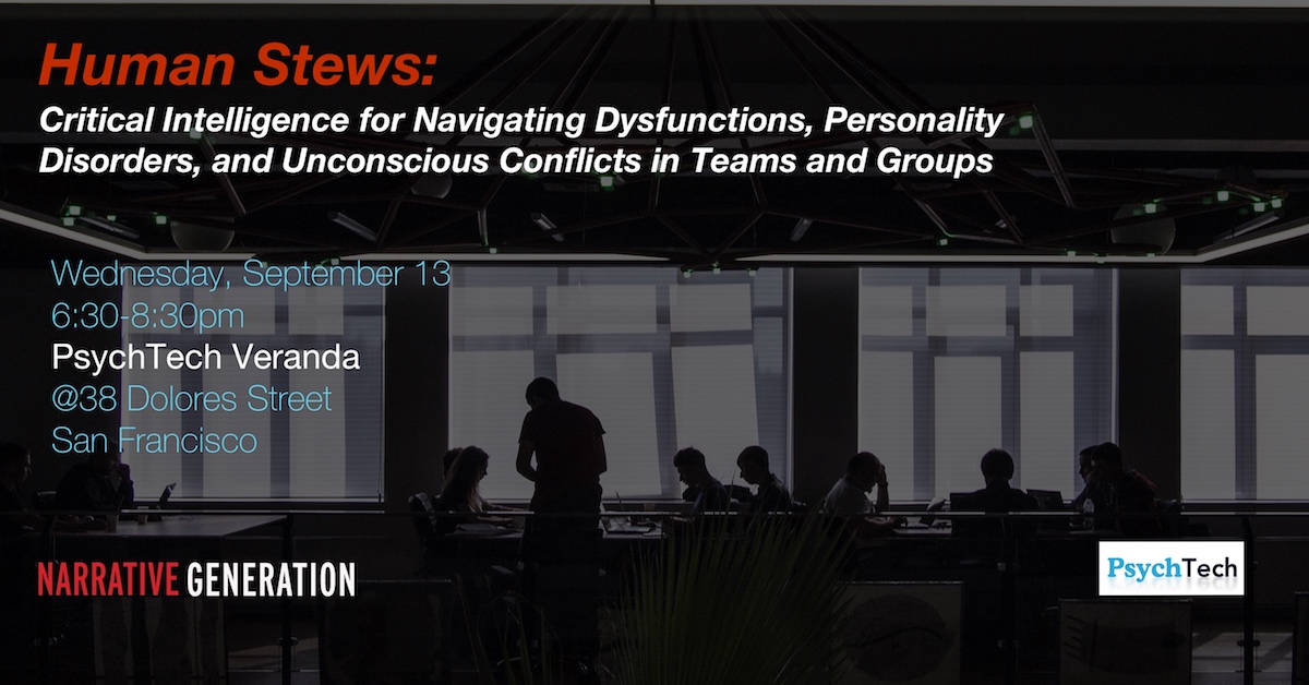 Human Stews: Critical Intelligence for Navigating Dysfunctions, Personality Disorders, and Unconscious Conflicts in Teams and Groups