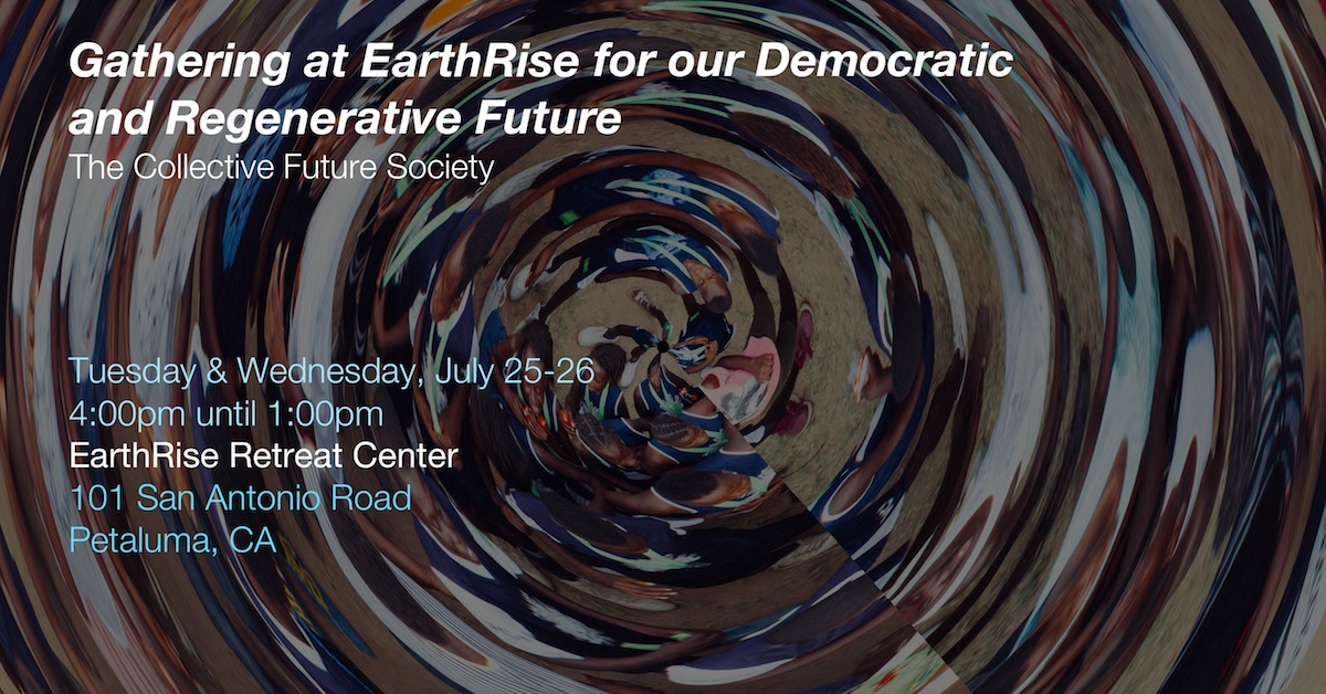 Gathering at EarthRise for our Democratic and Regenerative Future