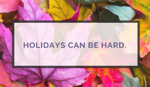 Holidays can be hard..png