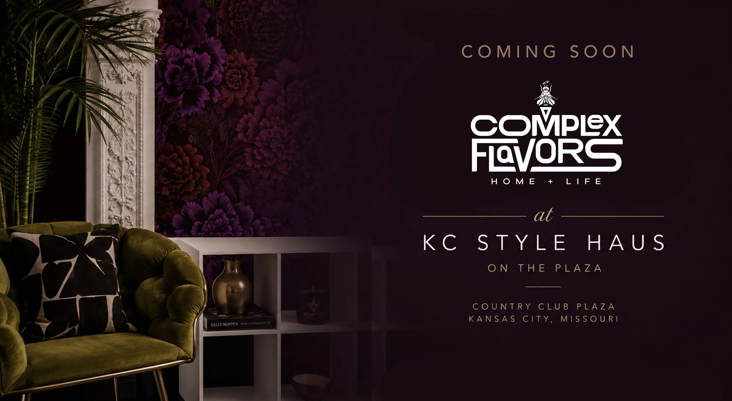 Coming Soon graphic for the Complex Flavors pop-up at KC Style Haus featuring luxury wallpaper, home décor, and sophisticated editorial branding on a deep plum background.