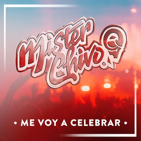 Mister Chivo - Me Voy A Celebrar COVER.jpg