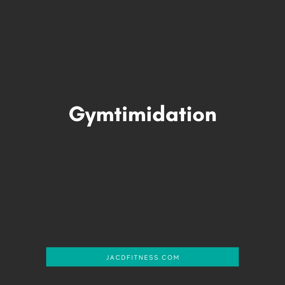 Gym-timidation