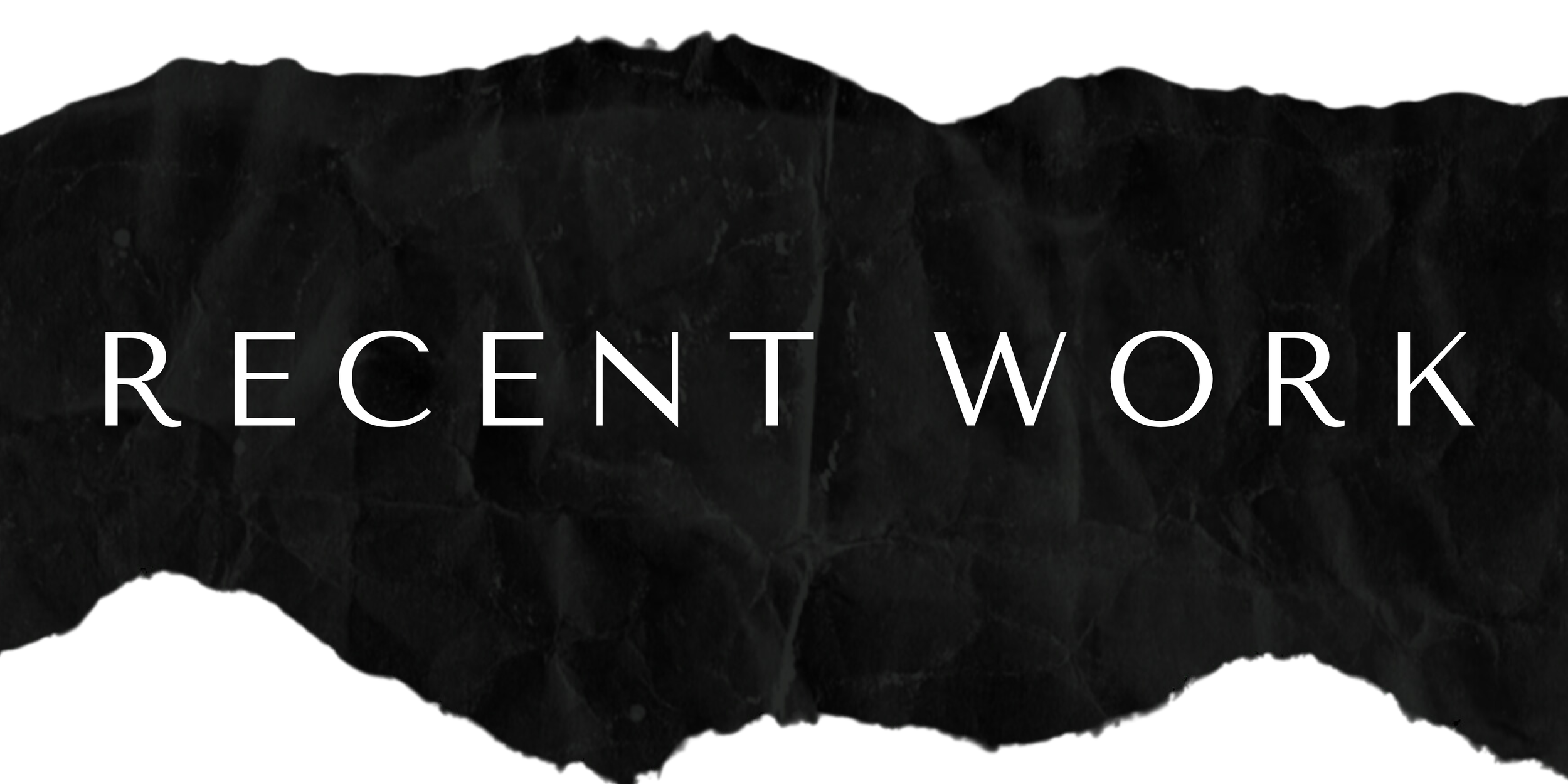 Text "RECENT WORK" on dark textured background