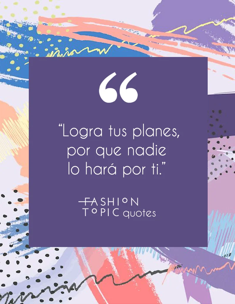 Lograr nuestros planes.