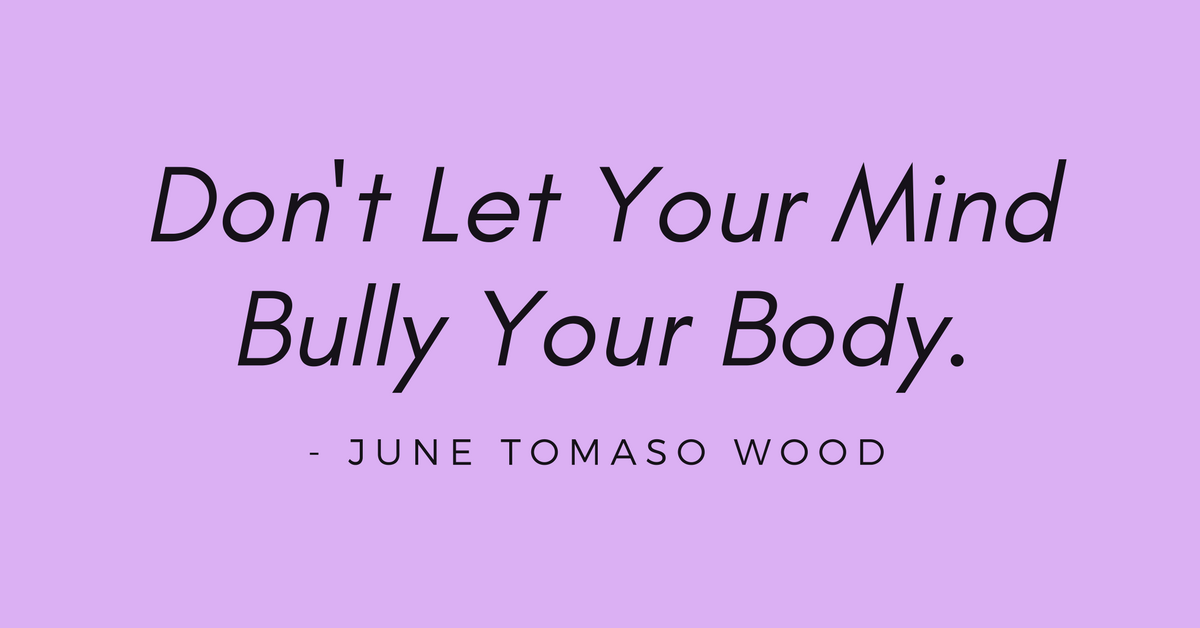 Don't let your mind bully your body..png