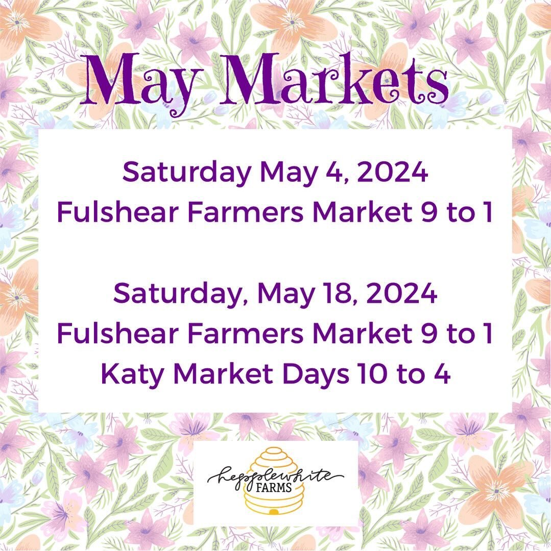 May Markets- see you on the 4th or the 18th. @fulshear_farmers_market @katymarketday 
 #hepplewhitefarms #realtexashoney #texashoney #knowyourbeekeeper  #fulshearfoodies #fulsheartx #katytx #katyevents #brookshiretx