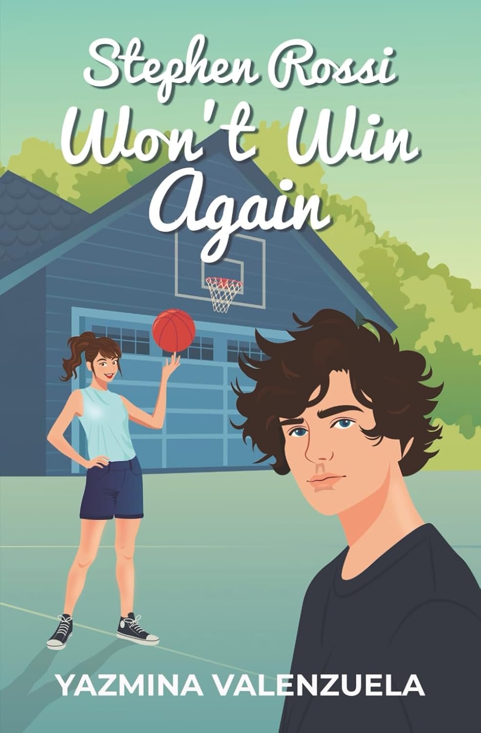Stephen Rossi Won't Win Again by Yazmina Valenzuela (ages 10+)