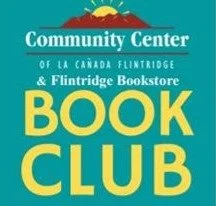 Community Center of La Canada Flintridge and Flintridge Bookstore Book Club  