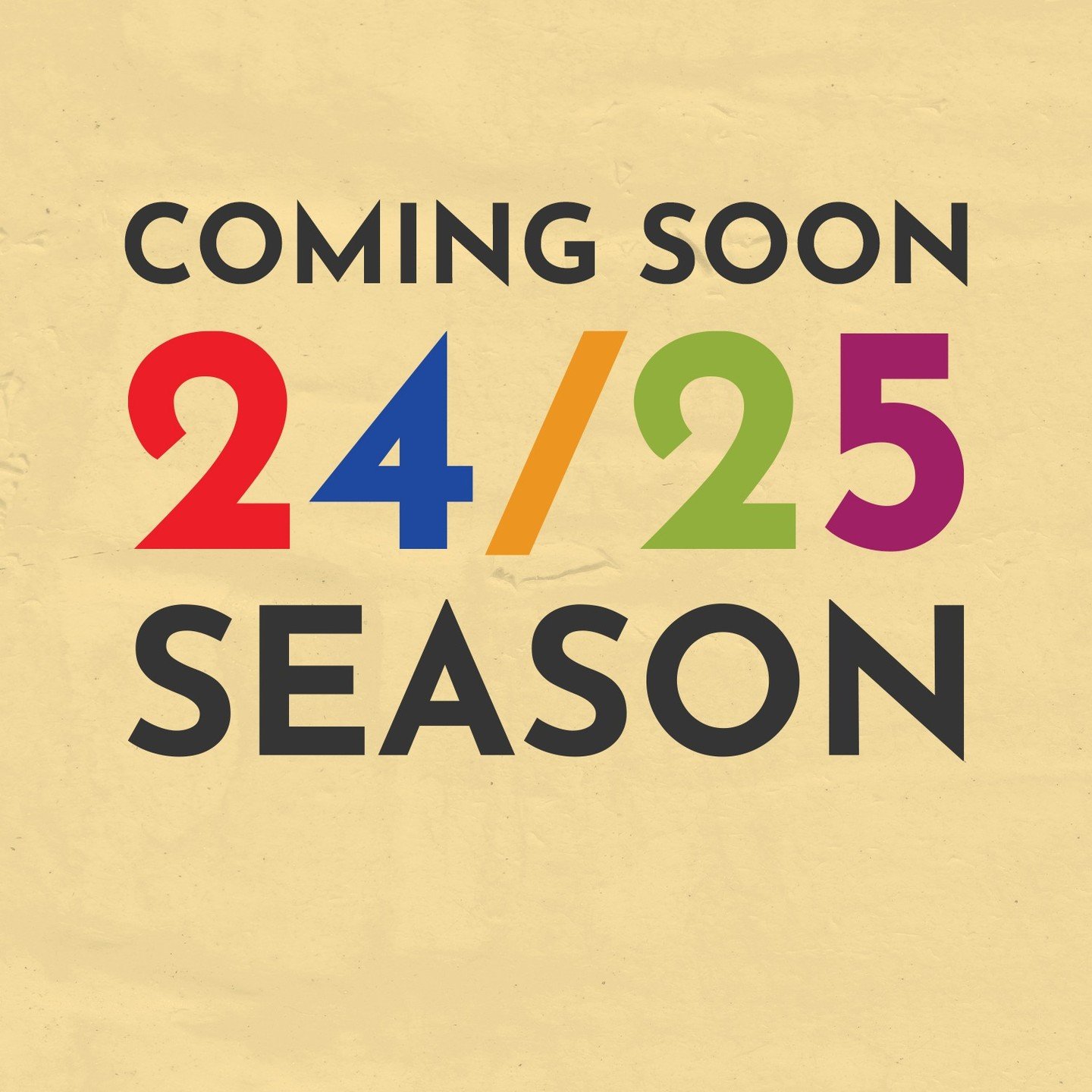 Season 27 is coming soon!

Subscriptions for our 24/25 season go on sale next week! Stay tuned for the announcement of next year's lineup, and be among the first to subscribe to our boldest season yet.