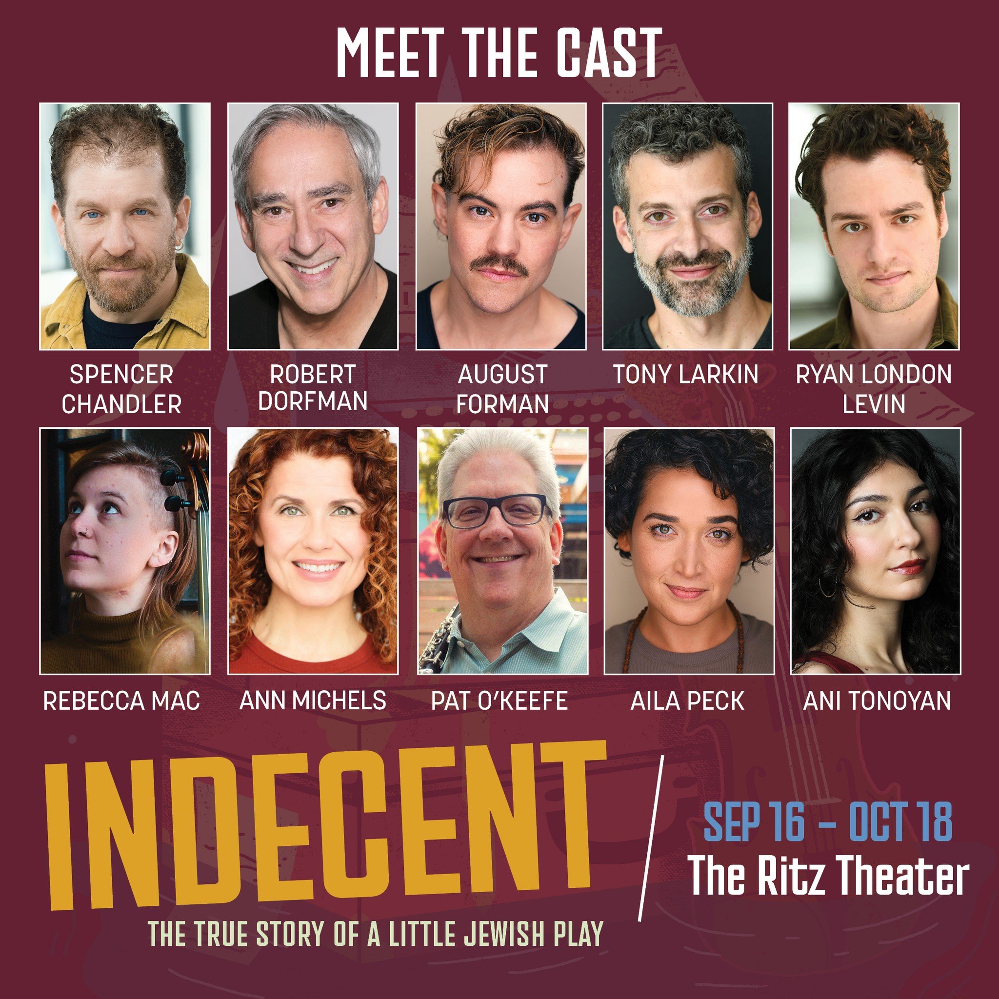 Introducing the cast of INDECENT!

Meet the incredible ensemble who will be bringing Paula Vogel's powerful play with music to the Ritz Theater stage, beginning Sep 16. Tickets are going fast, so reserve yours today through the link in bio. 

INDECEN