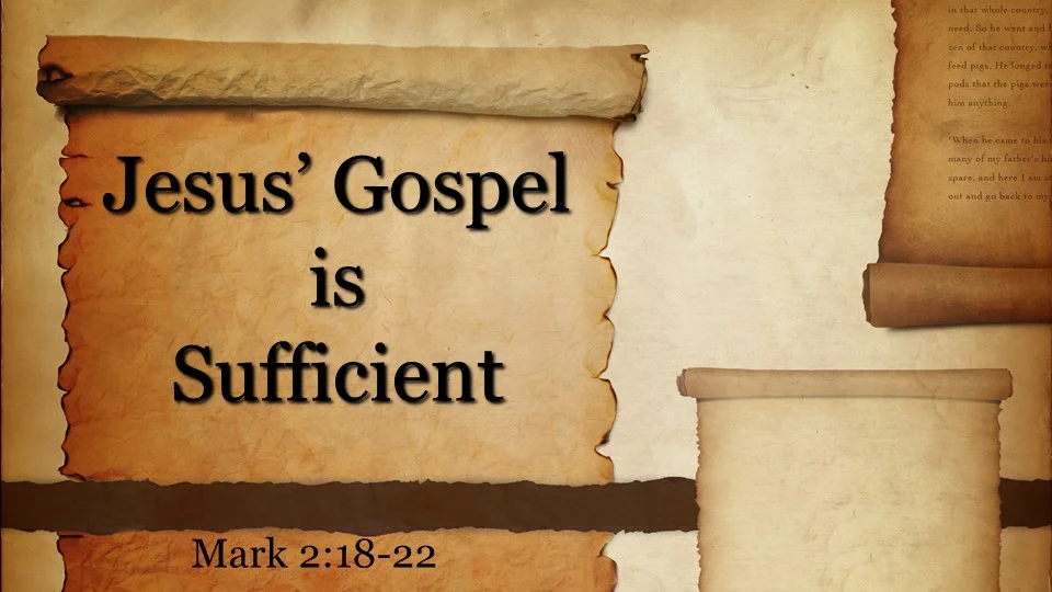 Jesus' Gospel is Sufficient.jpg