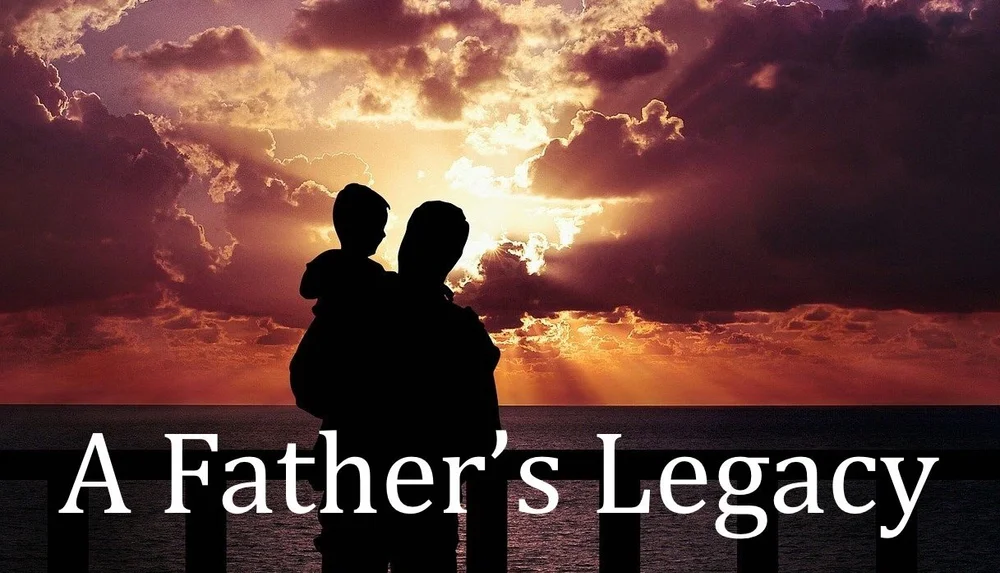 A Father's Legacy.jpg