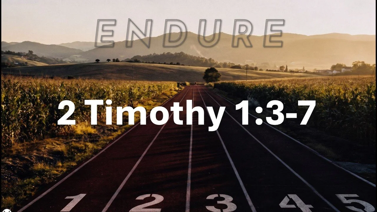 Endure: Identity and Legacy, Part II. 2 Timothy 1:3-7. April 26, 2026.