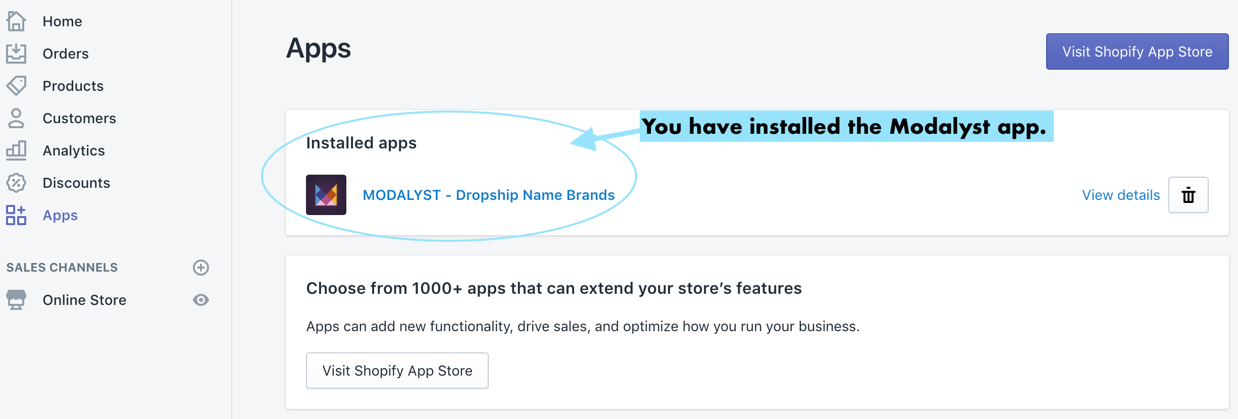 You have installed the Modalyst app now. You can go to the Shopify App Store and install more apps for your store.