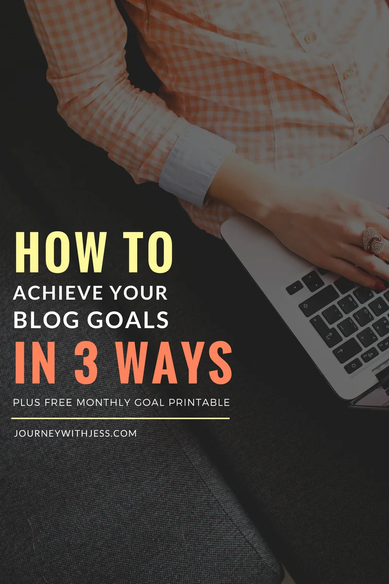 How to Achieve Your Blog Goals in 3 Ways