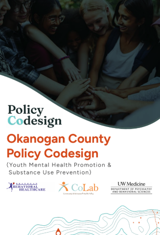 Policy Codesign for Okanogan County Youth Mental Health &amp; Substance Use Prevention