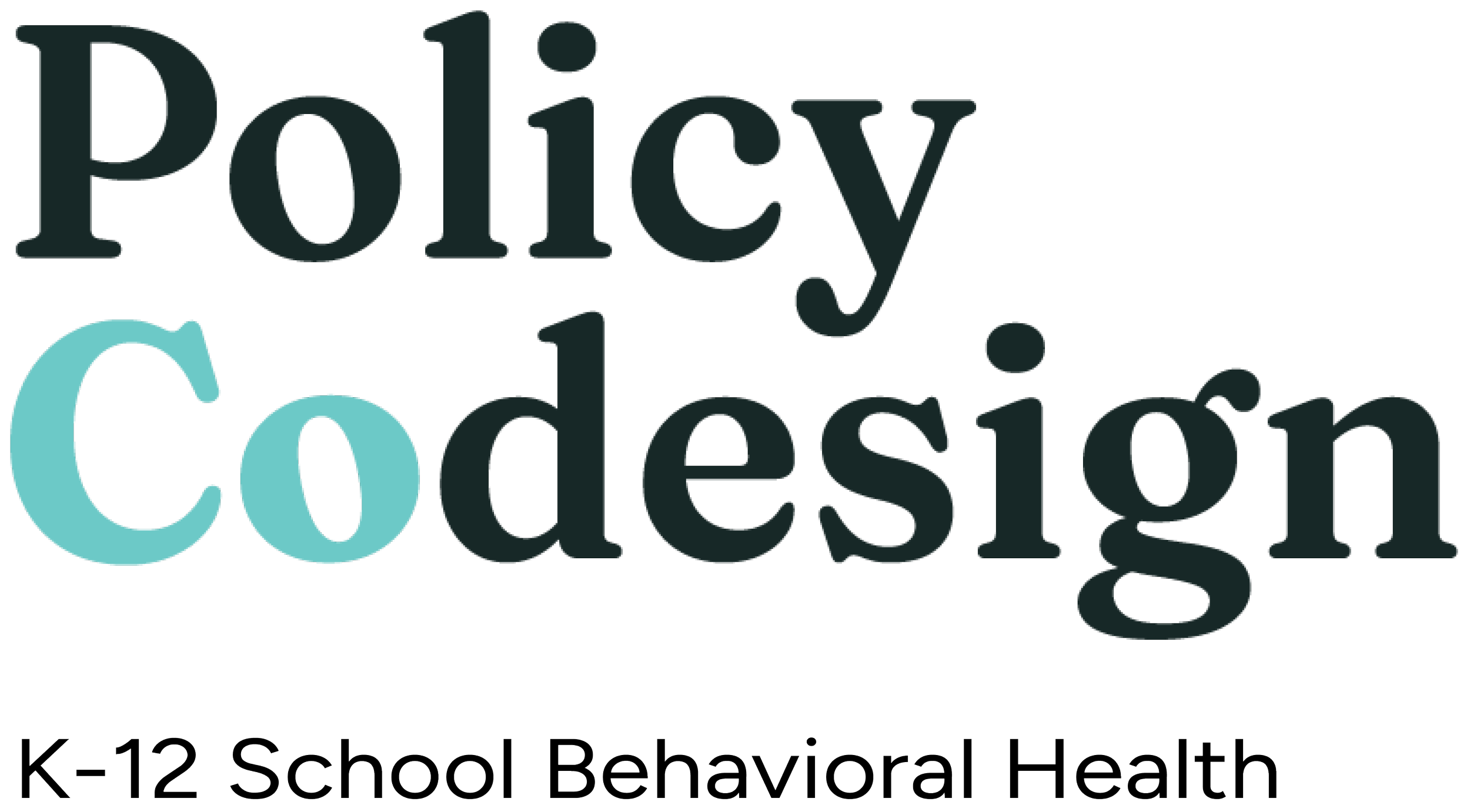 Text reads, "Policy Codesign. K-12 School Behavioral Health"