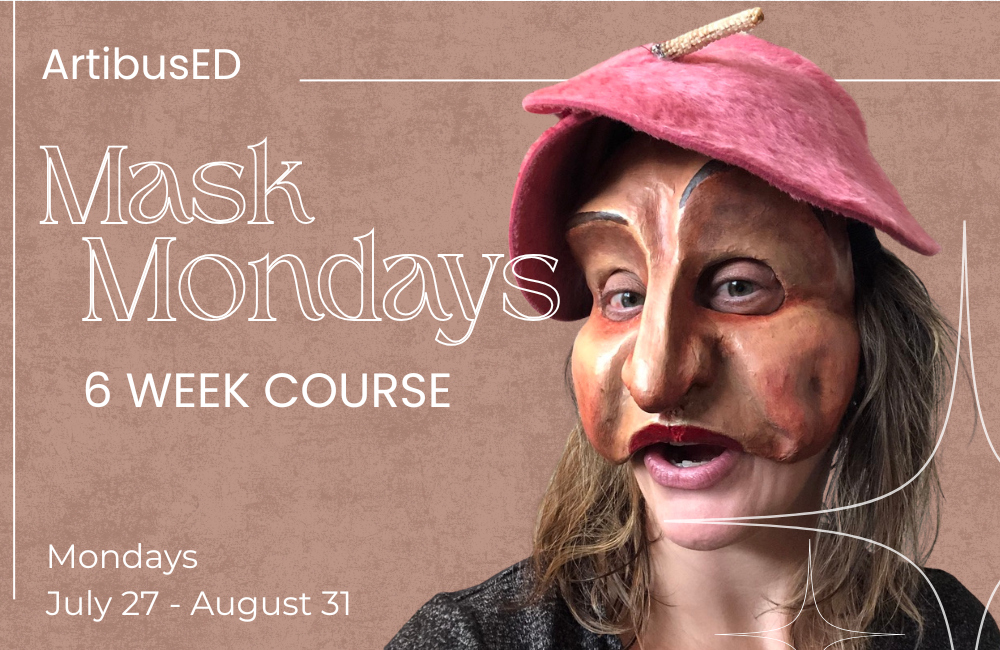 ArtibusED Summer Workshop: Mask Mondays
