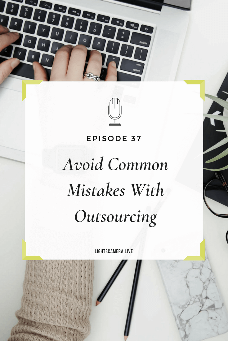 Episode 37: Avoid Common Mistakes With Outsourcing