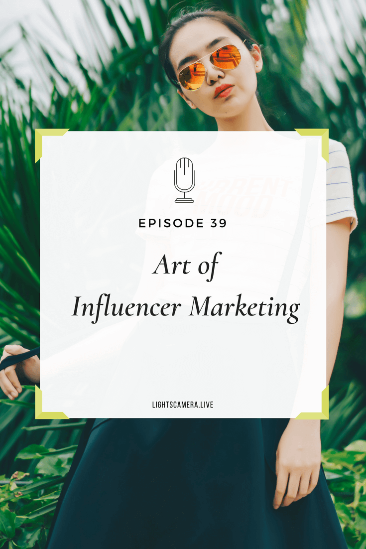 Episode 39: Art of Influencer Marketing