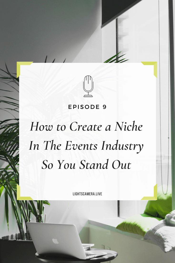Episode 9: How to Create a Niche In The Events Industry So You Stand Out