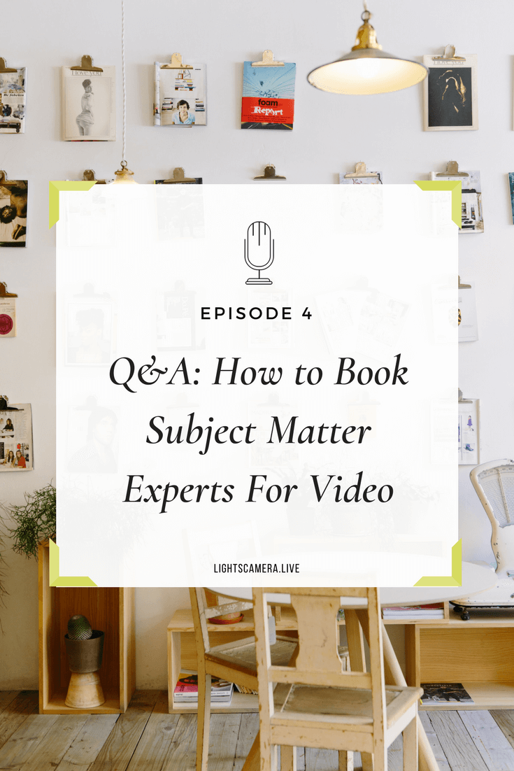 Episode 4: Q&A: How to Book Subject Matter Experts For Video